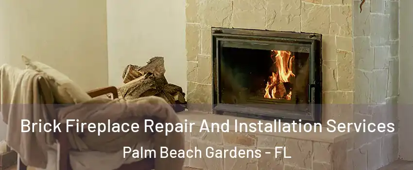  Brick Fireplace Repair And Installation Services Palm Beach Gardens - FL