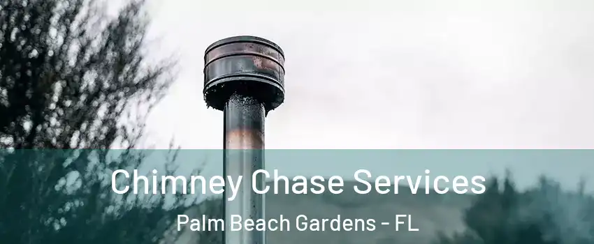  Chimney Chase Services Palm Beach Gardens - FL