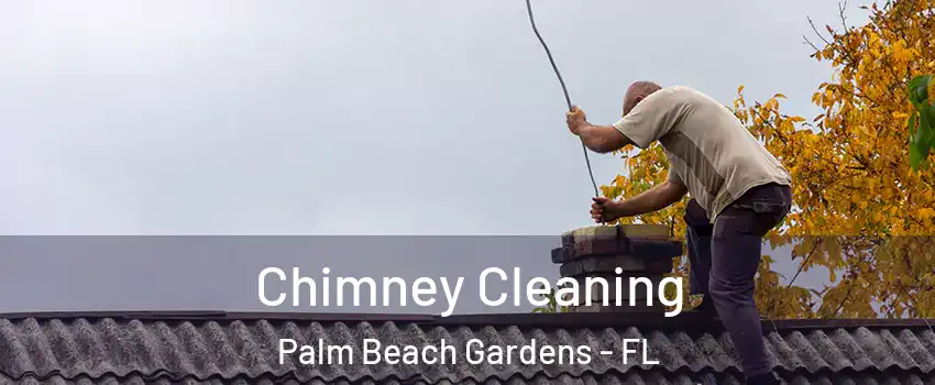  Chimney Cleaning Palm Beach Gardens - FL