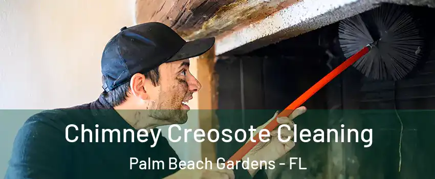  Chimney Creosote Cleaning Palm Beach Gardens - FL