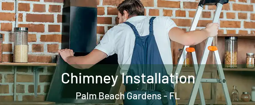  Chimney Installation Palm Beach Gardens - FL