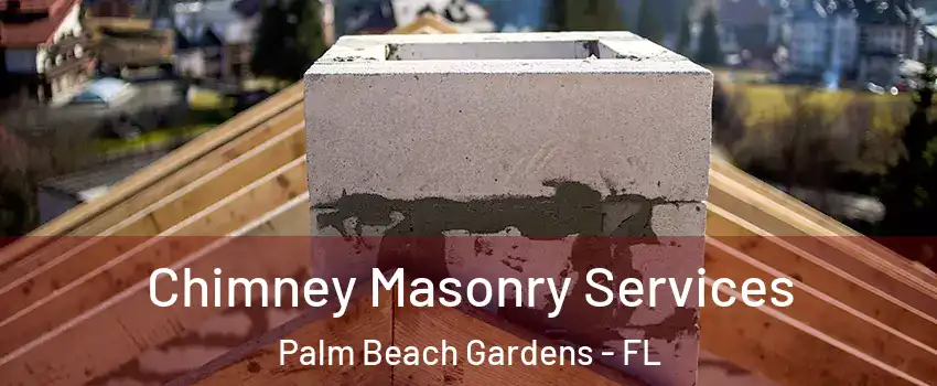  Chimney Masonry Services Palm Beach Gardens - FL