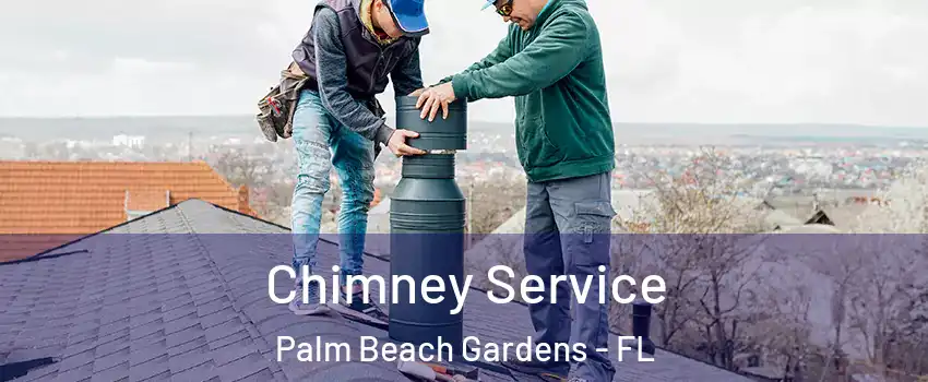  Chimney Service Palm Beach Gardens - FL