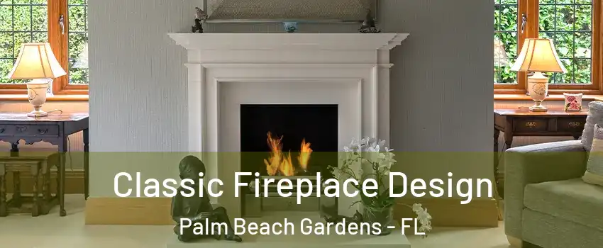  Classic Fireplace Design Palm Beach Gardens - FL
