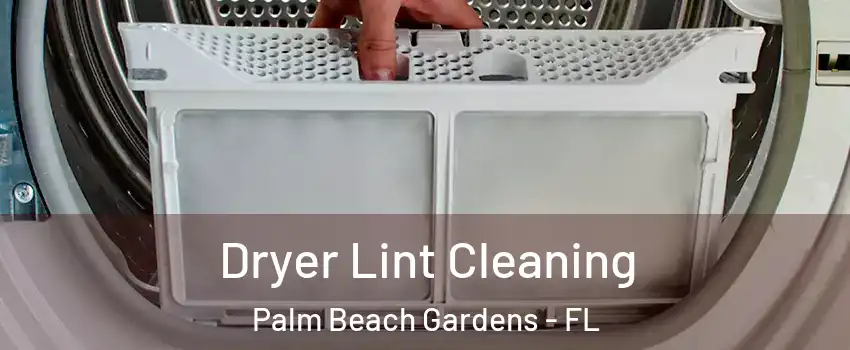  Dryer Lint Cleaning Palm Beach Gardens - FL