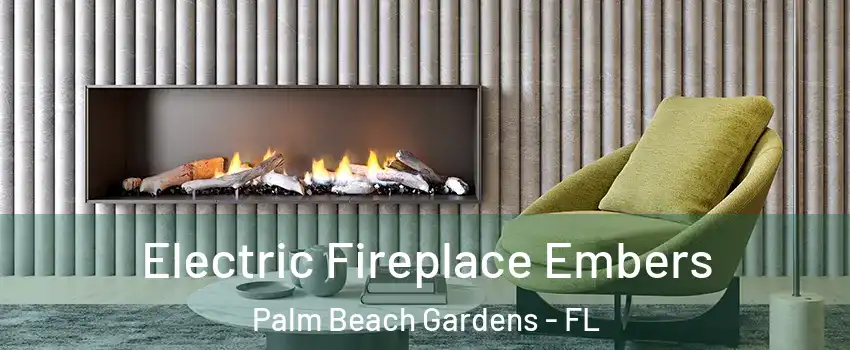  Electric Fireplace Embers Palm Beach Gardens - FL