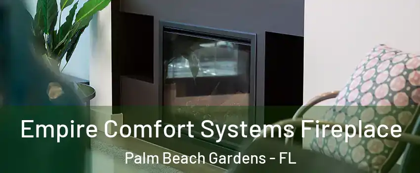  Empire Comfort Systems Fireplace Palm Beach Gardens - FL