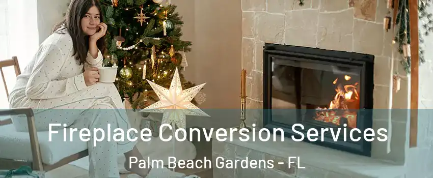  Fireplace Conversion Services Palm Beach Gardens - FL