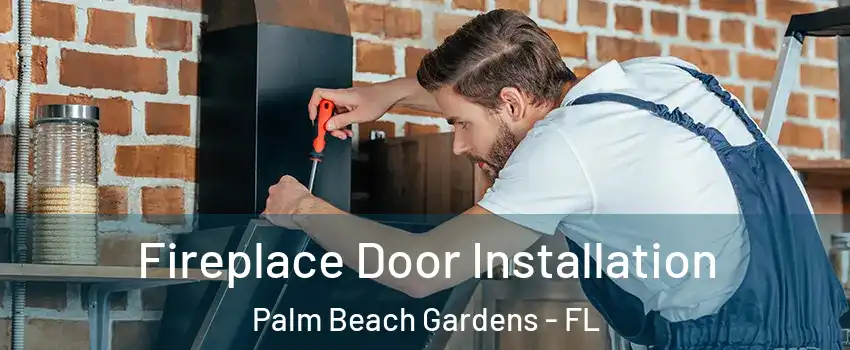  Fireplace Door Installation Palm Beach Gardens - FL