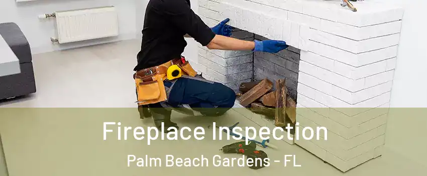  Fireplace Inspection Palm Beach Gardens - FL