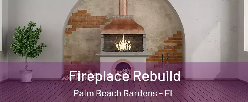  Fireplace Rebuild Palm Beach Gardens - FL