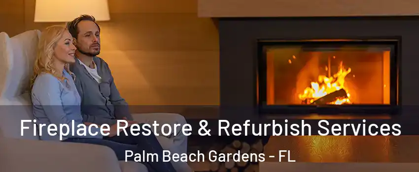  Fireplace Restore & Refurbish Services Palm Beach Gardens - FL