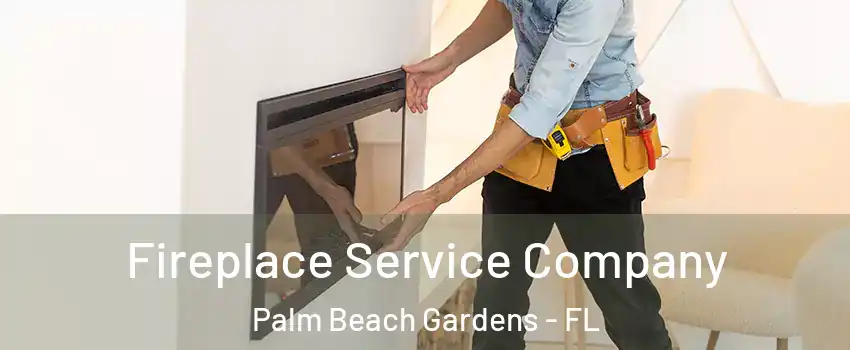 Fireplace Service Company Palm Beach Gardens - FL