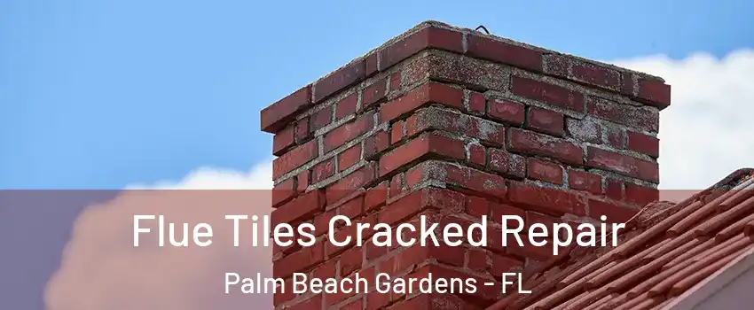  Flue Tiles Cracked Repair Palm Beach Gardens - FL