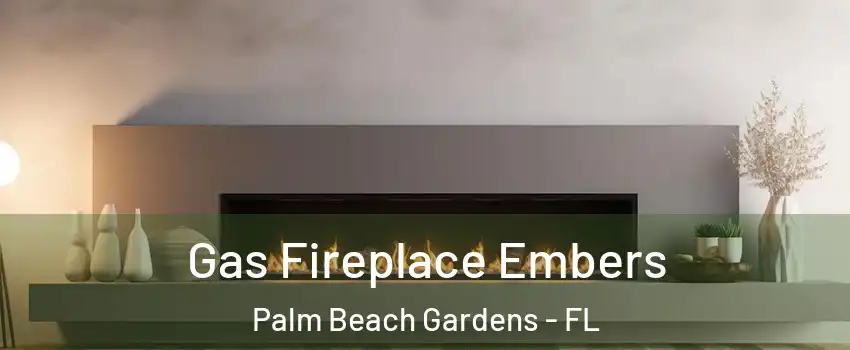  Gas Fireplace Embers Palm Beach Gardens - FL