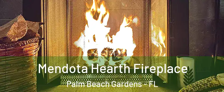  Mendota Hearth Fireplace Palm Beach Gardens - FL