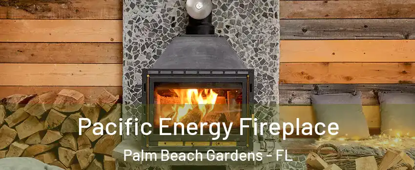  Pacific Energy Fireplace Palm Beach Gardens - FL
