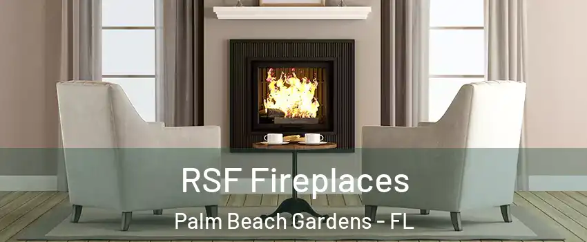  RSF Fireplaces Palm Beach Gardens - FL