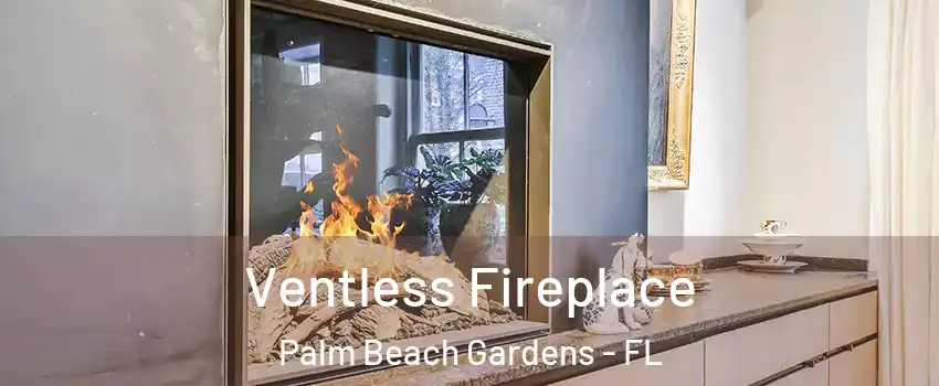  Ventless Fireplace Palm Beach Gardens - FL