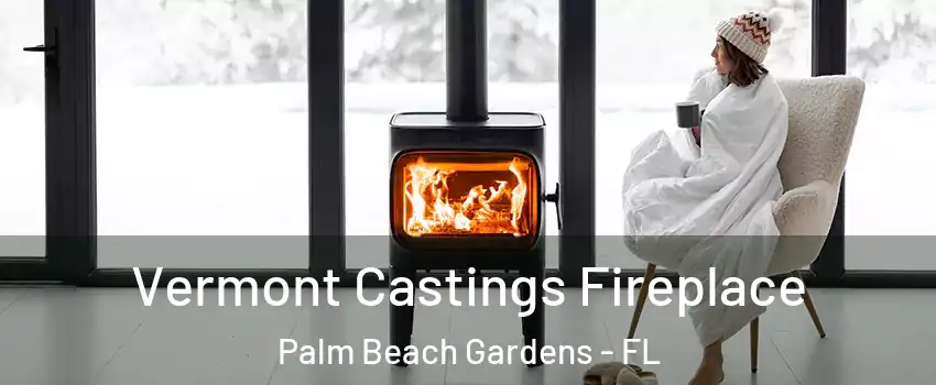  Vermont Castings Fireplace Palm Beach Gardens - FL