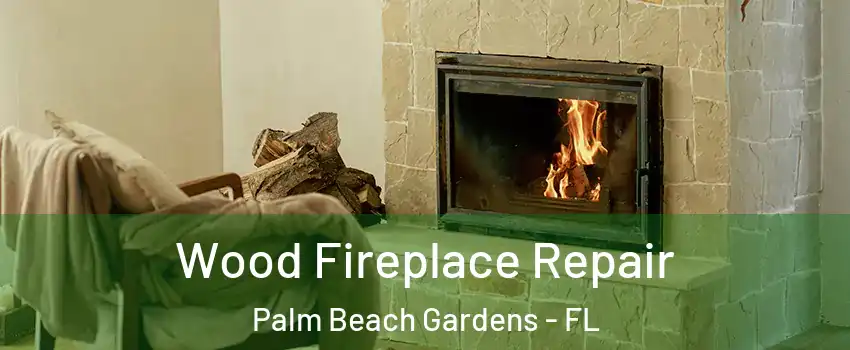  Wood Fireplace Repair Palm Beach Gardens - FL